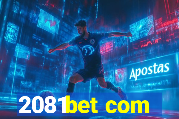 2081bet com